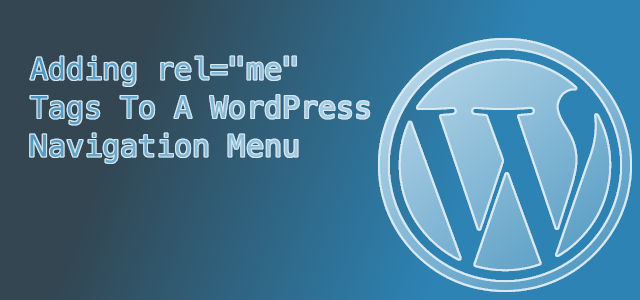 Add rel="me" Tag to a WordPress Navigation Menu