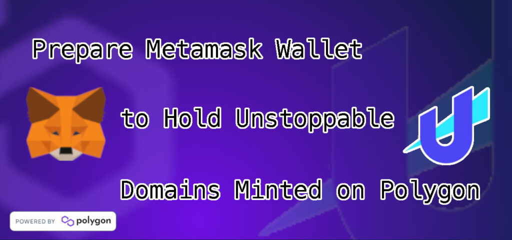 Add Polygon Chain to Metamask Wallet and Mint Unstoppable Domains