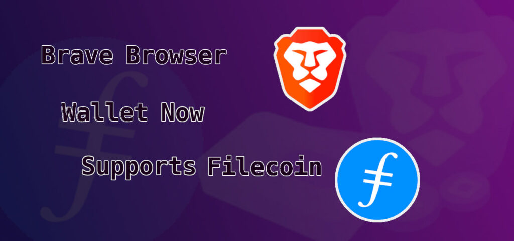Filecoin Is Now Integrated Into Brave Browser Wallet