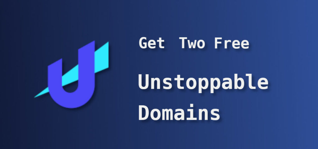 Two Ways To Get A Free Unstoppable Domains NFT